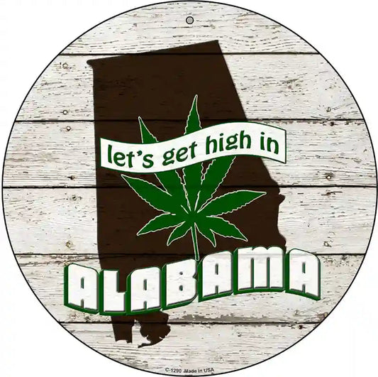 Lets Get High In Alabama Novelty Metal Circle