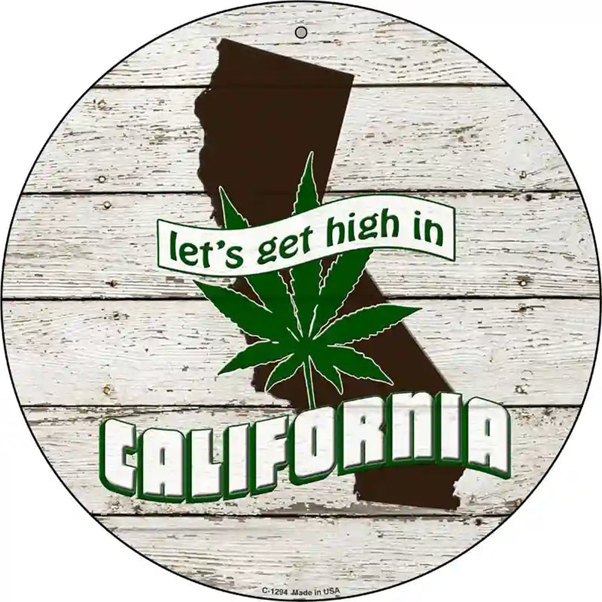 Lets Get High In California Novelty Metal Circle