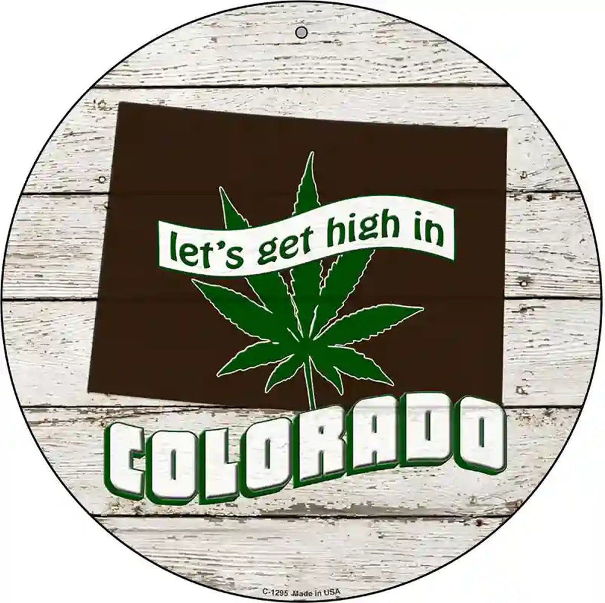 Lets Get High In Colorado Novelty Metal Circle