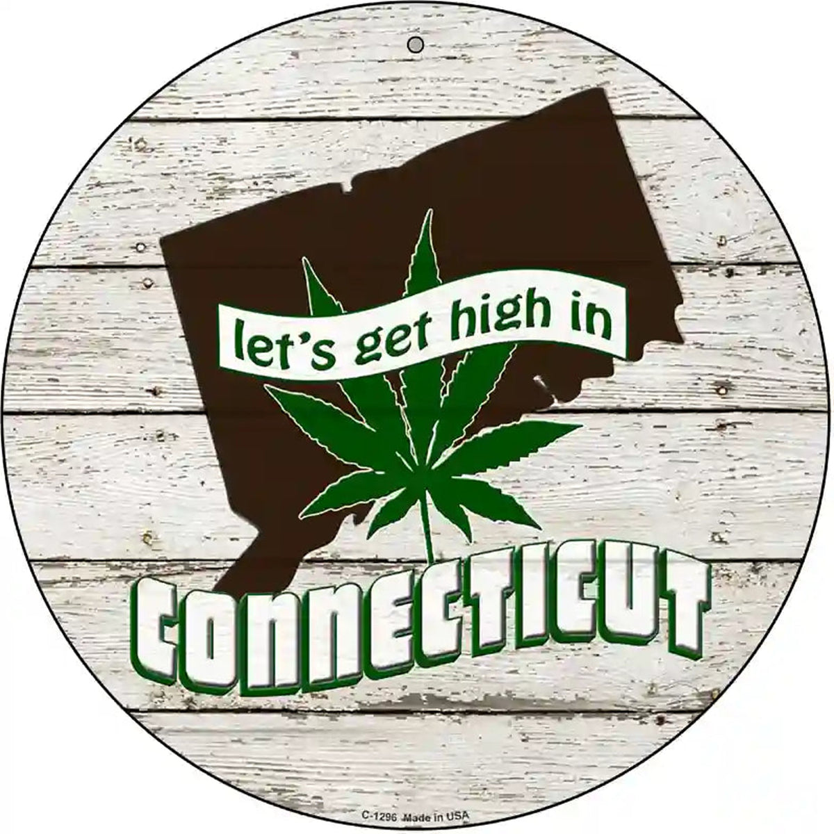 Lets Get High In Connecticut Novelty Metal Circle