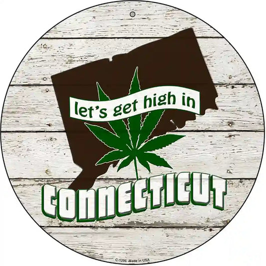 Lets Get High In Connecticut Novelty Metal Circle