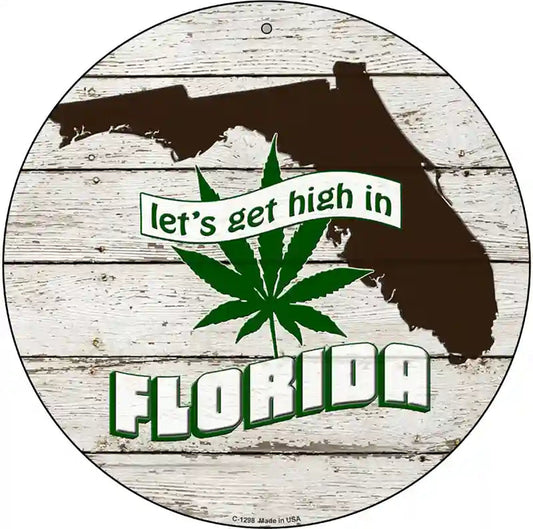Lets Get High In Florida Novelty Metal Circle