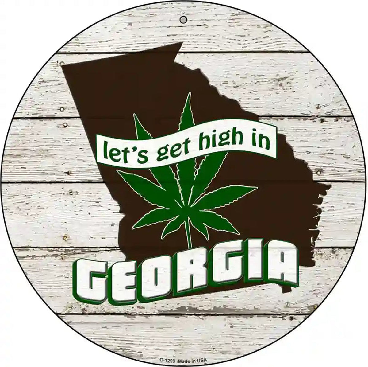Lets Get High In Georgia Novelty Metal Circle
