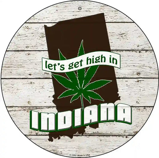 Lets Get High In Indiana Novelty Metal Circle