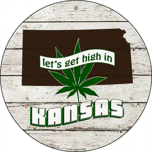 Lets Get High In Kansas Novelty Metal Circle