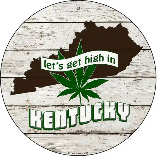 Lets Get High In Kentucky Novelty Metal Circle