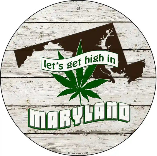 Lets Get High In Maryland Novelty Metal Circle