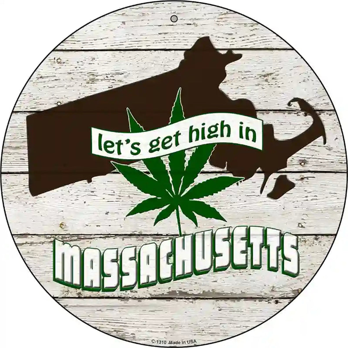 Lets Get High In Massachusetts Novelty Metal Circle