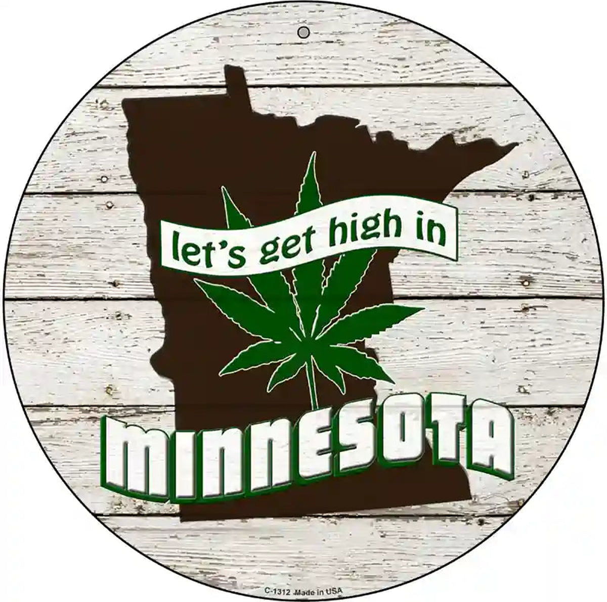 Lets Get High In Minnesota Novelty Metal Circle
