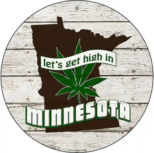 Lets Get High In Minnesota Novelty Metal Circle