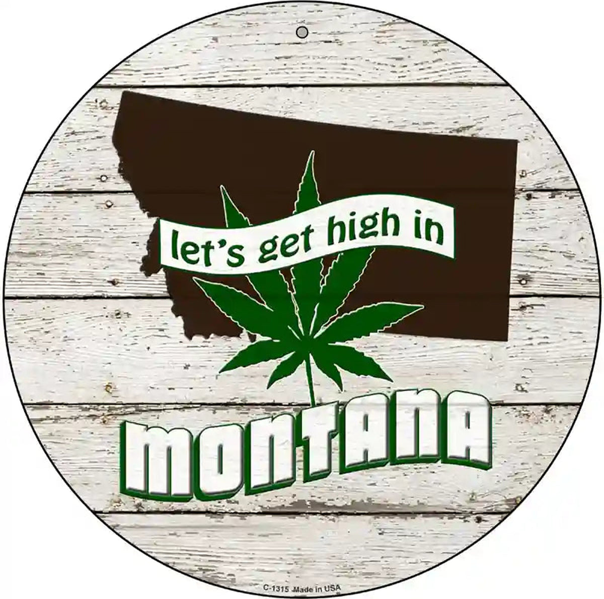 Lets Get High In Montana Novelty Metal Circle