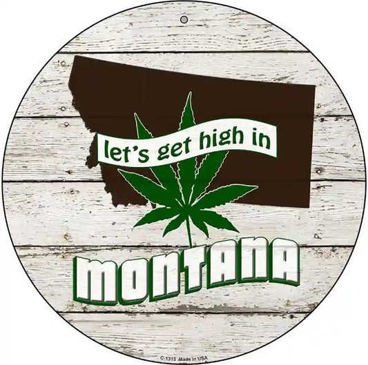 Lets Get High In Montana Novelty Metal Circle