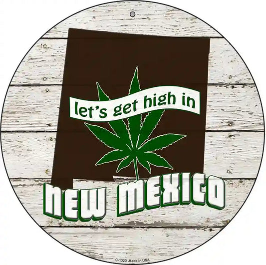 Lets Get High In New Mexico Novelty Metal Circle