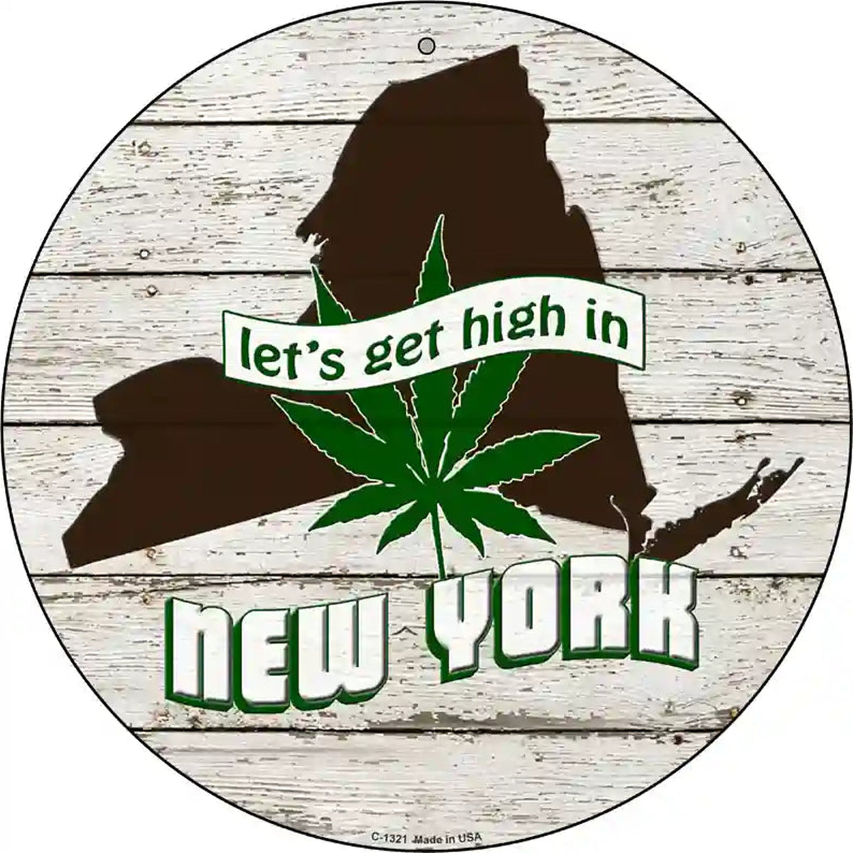 Lets Get High In New York Novelty Metal Circle