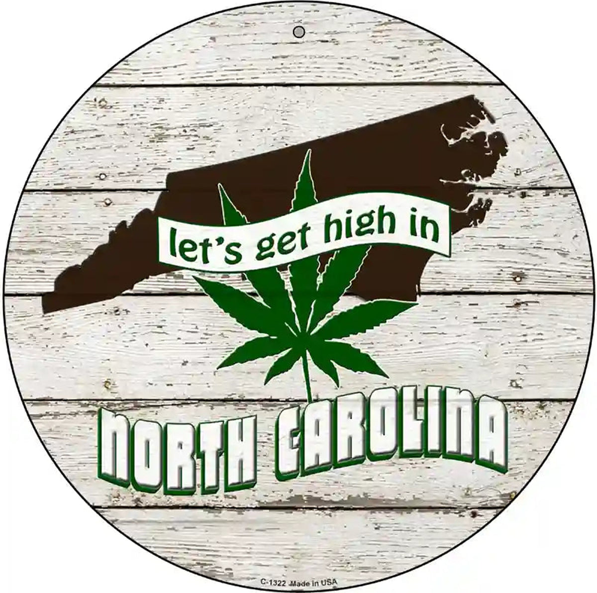 Lets Get High In North Carolina Novelty Metal Circle