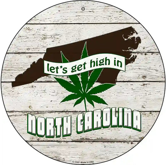 Lets Get High In North Carolina Novelty Metal Circle