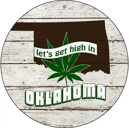 Lets Get High In Oklahoma Novelty Metal Circle