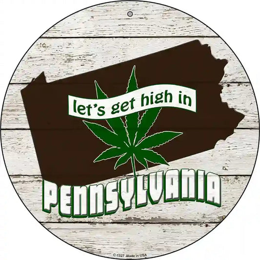 Lets Get High In Pennsylvania Novelty Metal Circle