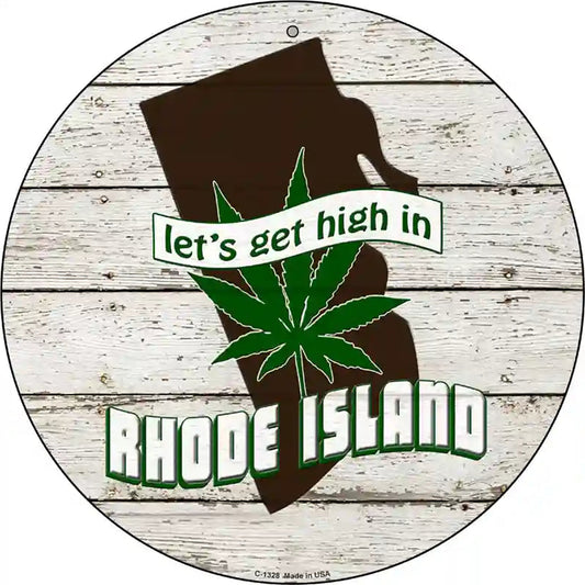 Lets Get High In Rhode Island Novelty Metal Circle