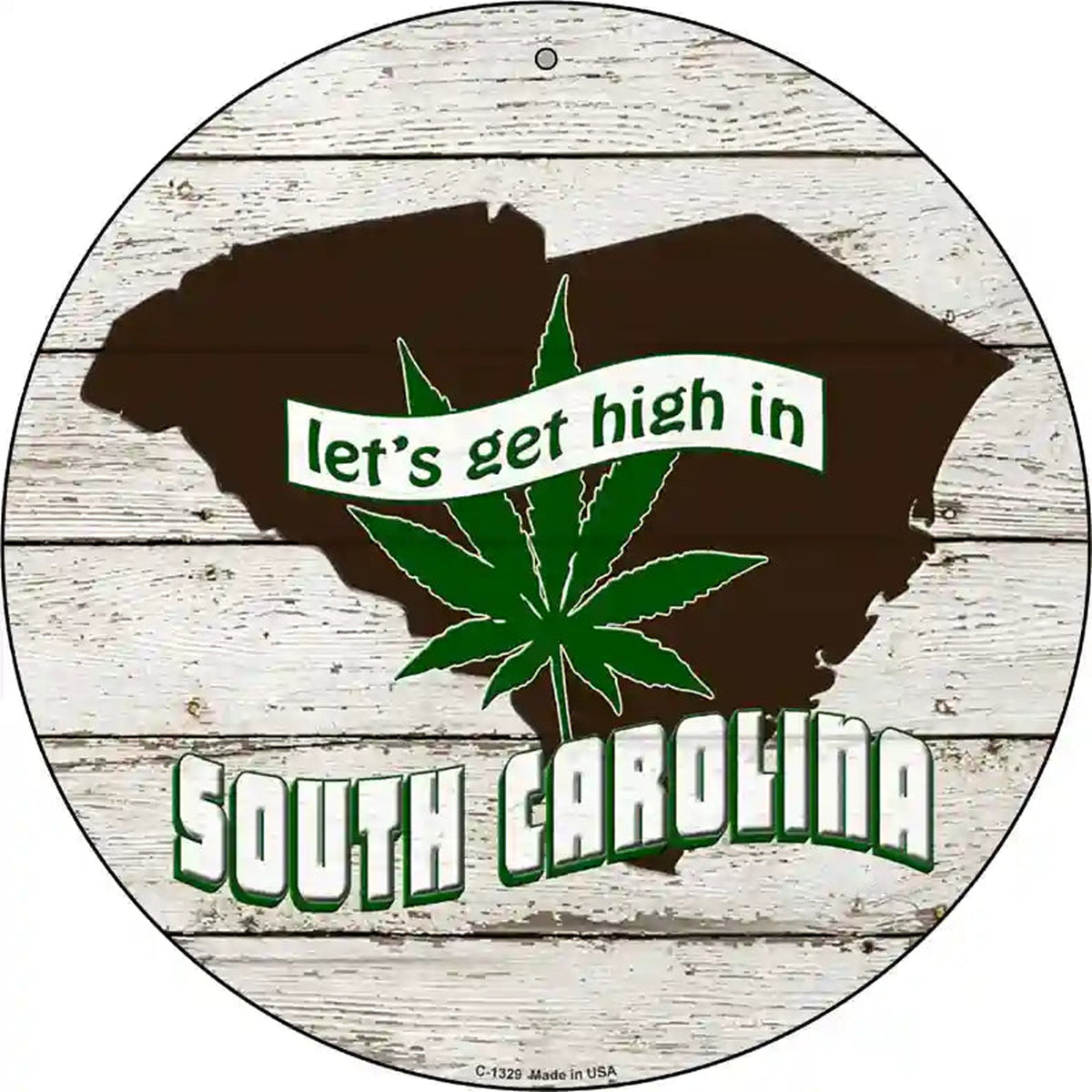Lets Get High In South Carolina Novelty Metal Circle