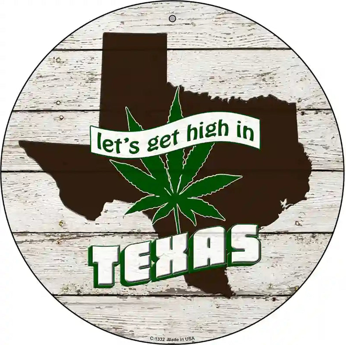 Lets Get High In Texas Novelty Metal Circle