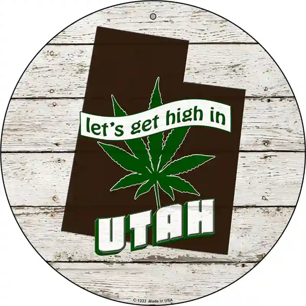 Lets Get High In Utah Novelty Metal Circle