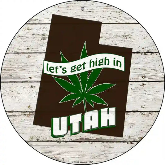 Lets Get High In Utah Novelty Metal Circle