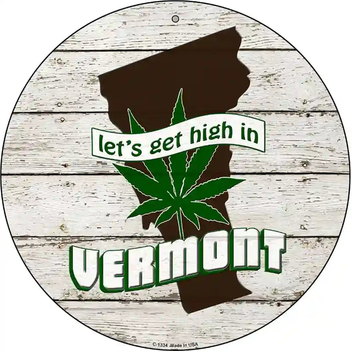 Lets Get High In Vermont Novelty Metal Circle