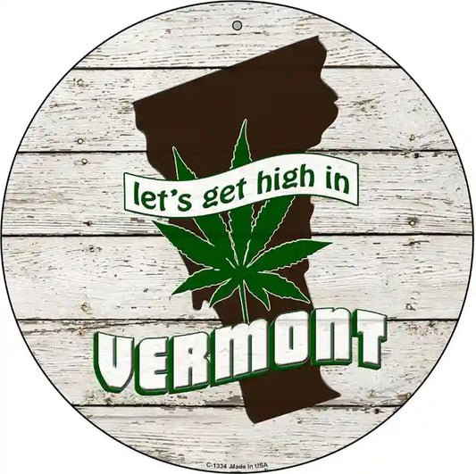 Lets Get High In Vermont Novelty Metal Circle