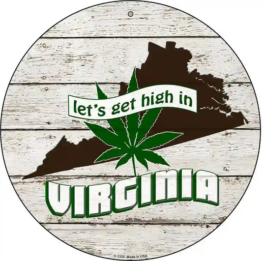 Lets Get High In Virginia Novelty Metal Circle