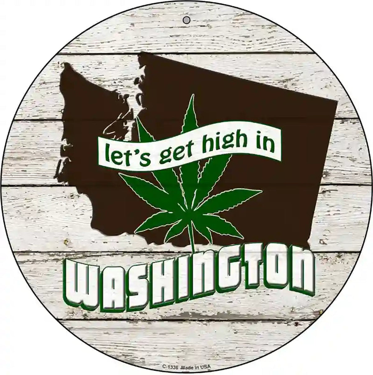 Lets Get High In Washington Novelty Metal Circle