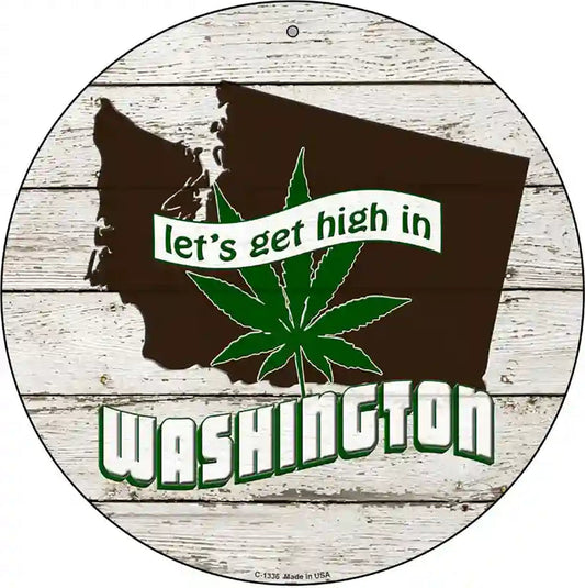 Lets Get High In Washington Novelty Metal Circle