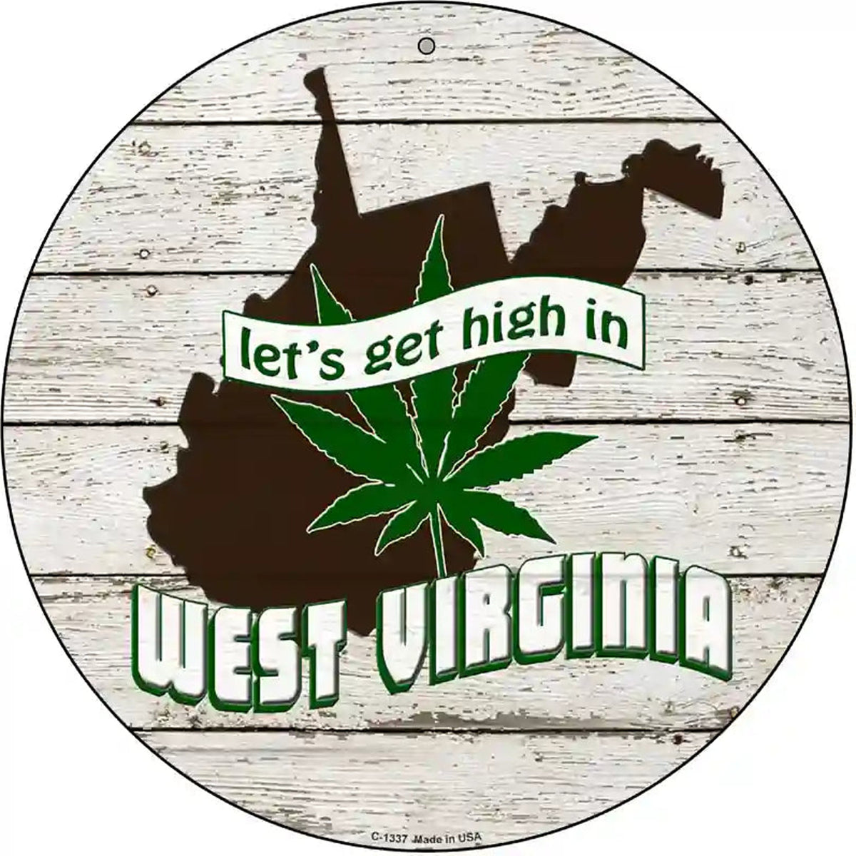 Lets Get High In West Virginia Novelty Metal Circle