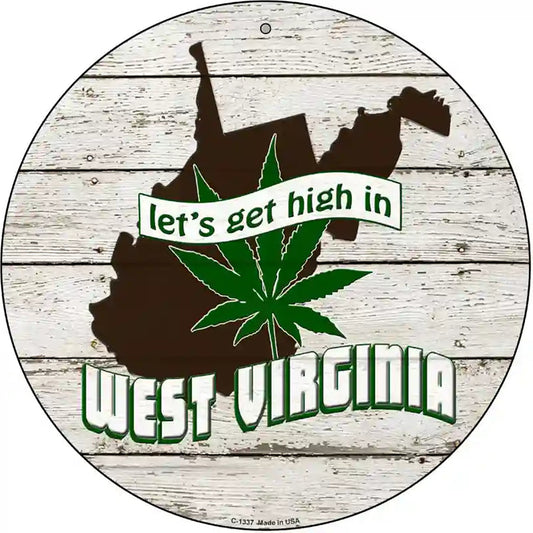 Lets Get High In West Virginia Novelty Metal Circle