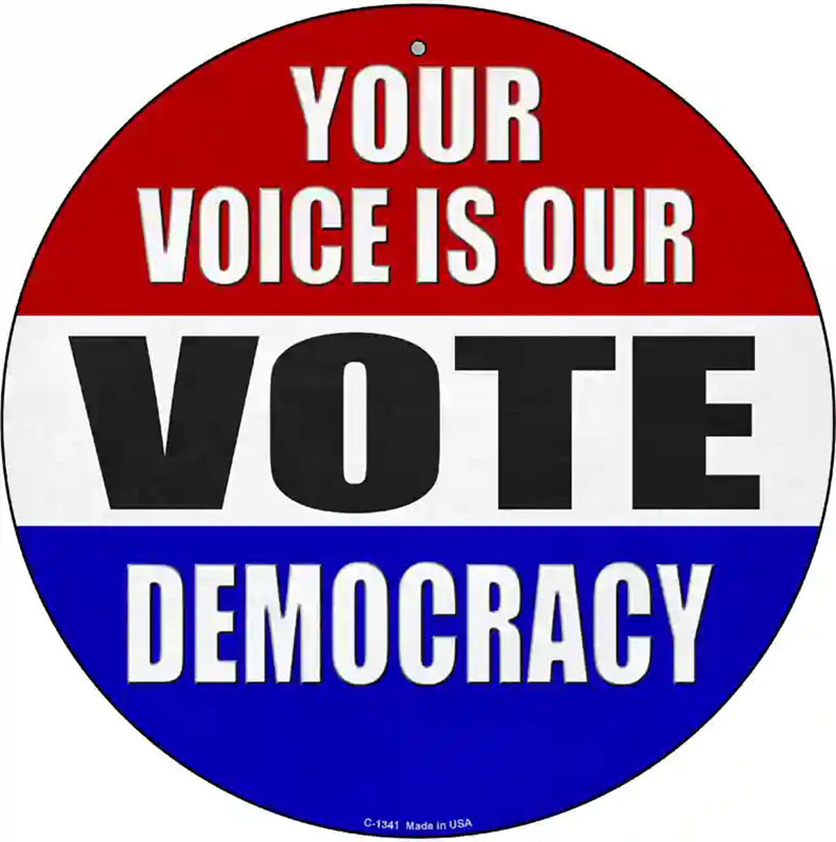 Your Voice Is Our Vote Novelty Metal Circle