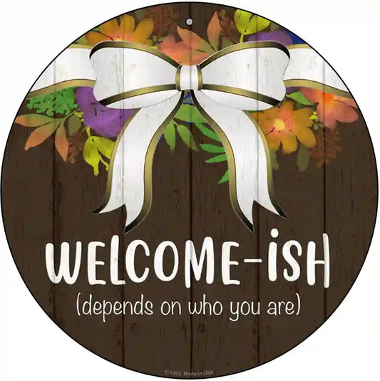 Welcomeish Novelty Metal Circular Sign