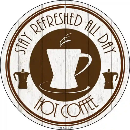 Stay Refreshed All Day Novelty Metal Circular Sign