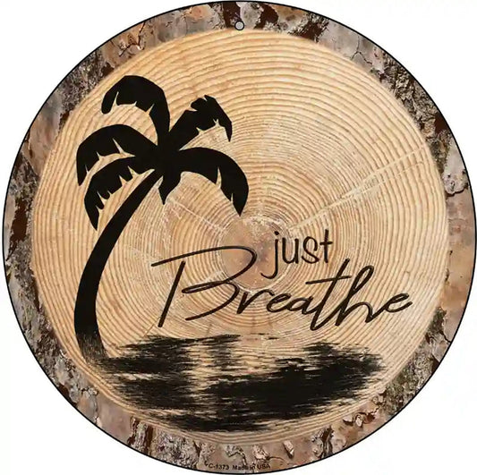 Just Breathe Novelty Metal Circular Sign