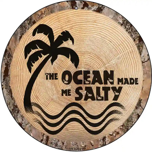 Ocean Made Me Salty Novelty Metal Circular Sign