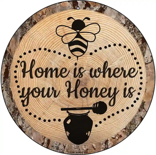 Honey is Home Novelty Metal Circular Sign