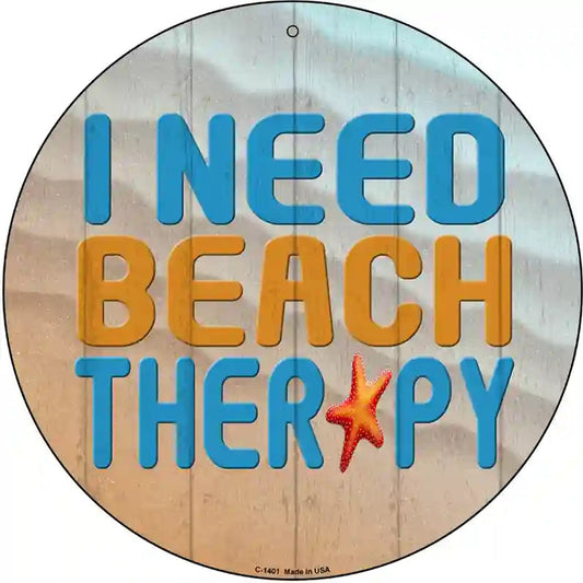 I Need Beach Therapy Novelty Metal Circular Sign