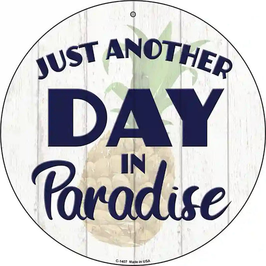 Another Day in Paradise Novelty Metal Circular Sign
