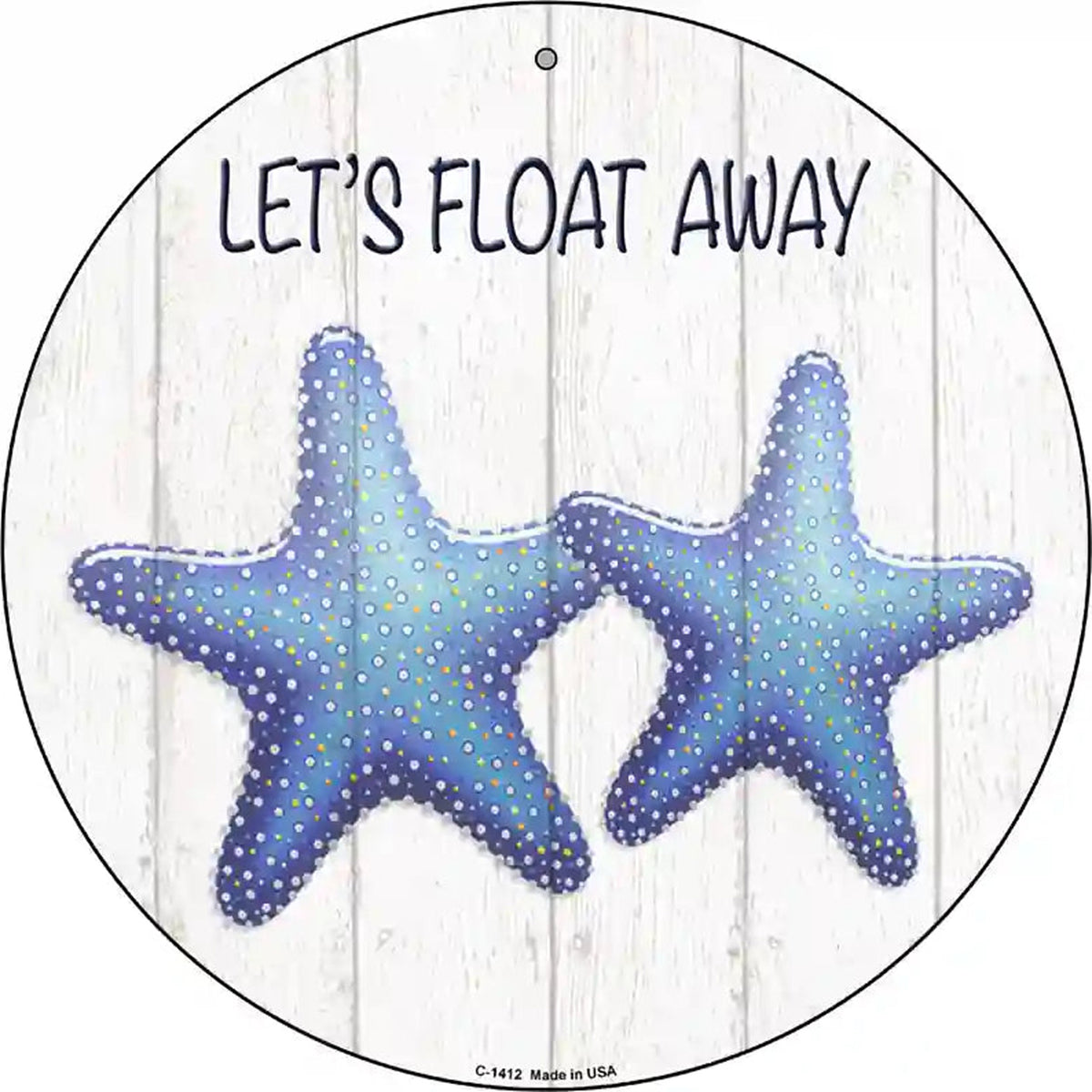 Lets Float Away Novelty Metal Circular Sign