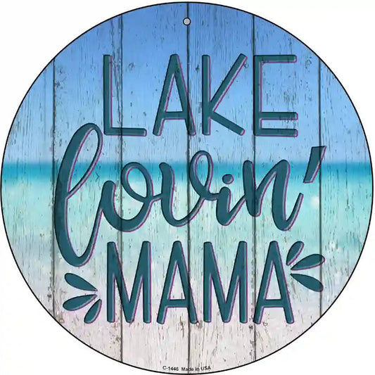 Lake Lovin Mama Novelty Metal Circular Sign