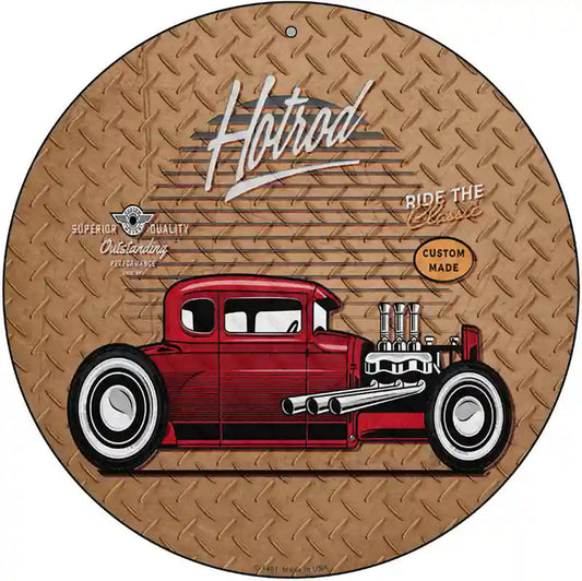 Ride The Classic Hotrod Novelty Metal Circular Sign