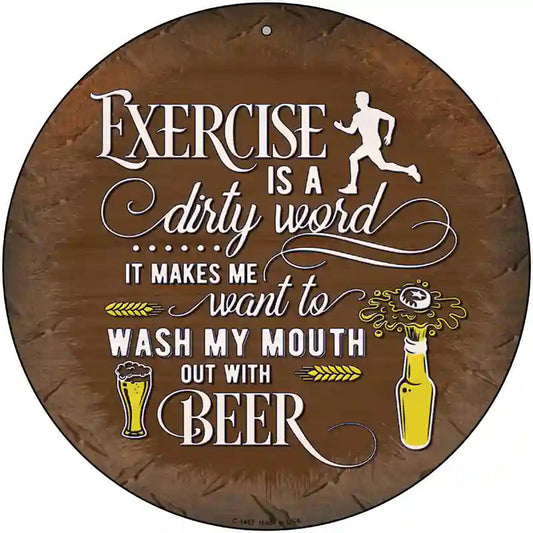 Wash My Mouth With Beer Novelty Metal Circular Sign