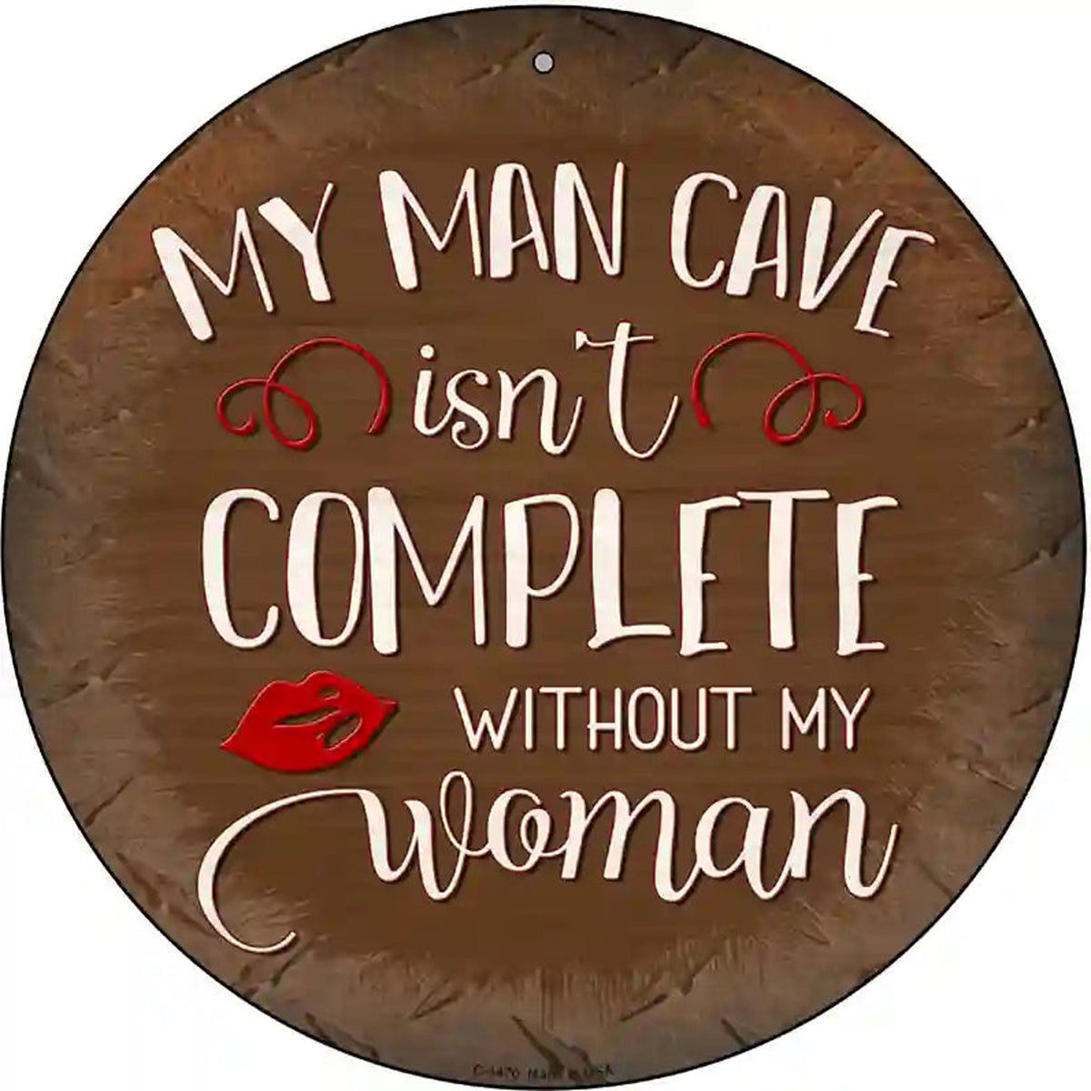 Without My Woman Novelty Metal Circular Sign
