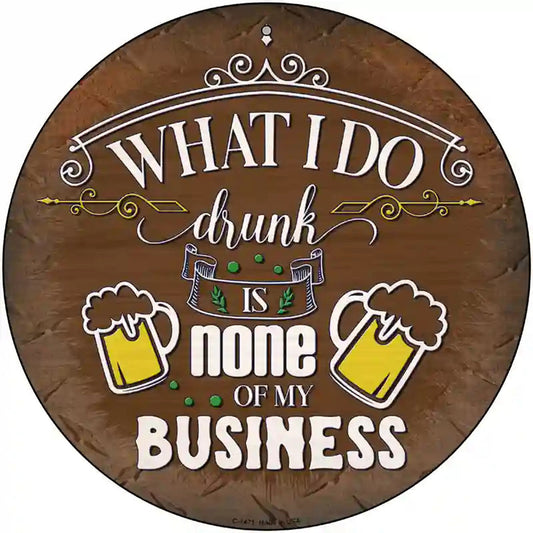 None Of My Business Novelty Metal Circular Sign