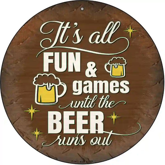 Beer Runs Out Novelty Metal Circular Sign