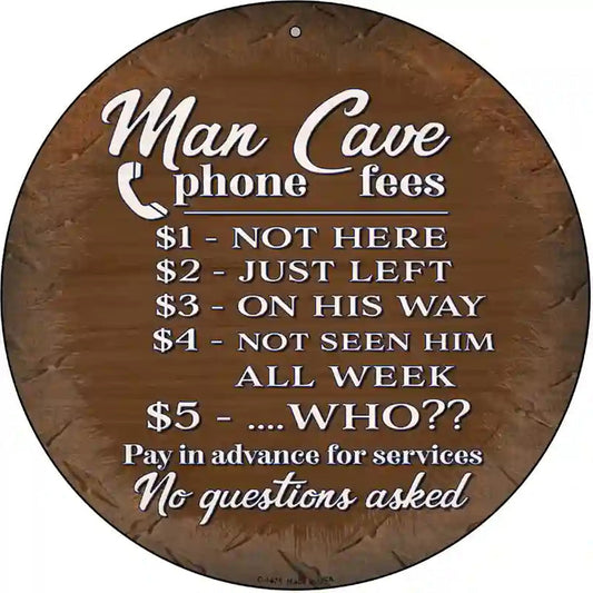 Man Cave Phone Fees Novelty Metal Circular Sign